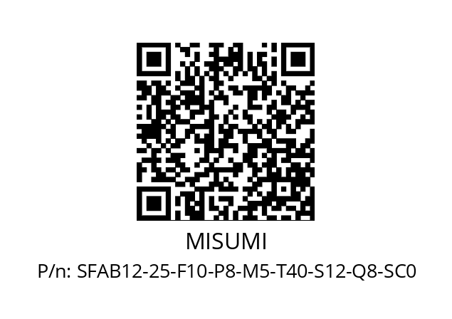   MISUMI SFAB12-25-F10-P8-M5-T40-S12-Q8-SC0