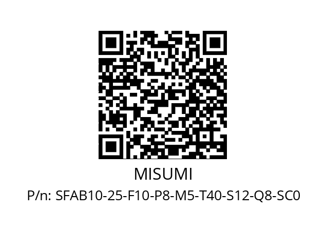   MISUMI SFAB10-25-F10-P8-M5-T40-S12-Q8-SC0