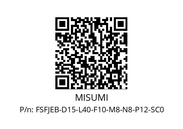   MISUMI FSFJEB-D15-L40-F10-M8-N8-P12-SC0