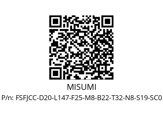   MISUMI FSFJCC-D20-L147-F25-M8-B22-T32-N8-S19-SC0