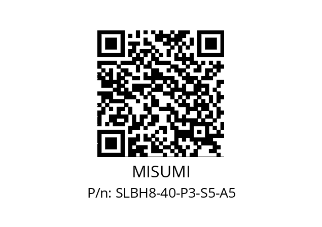   MISUMI SLBH8-40-P3-S5-A5