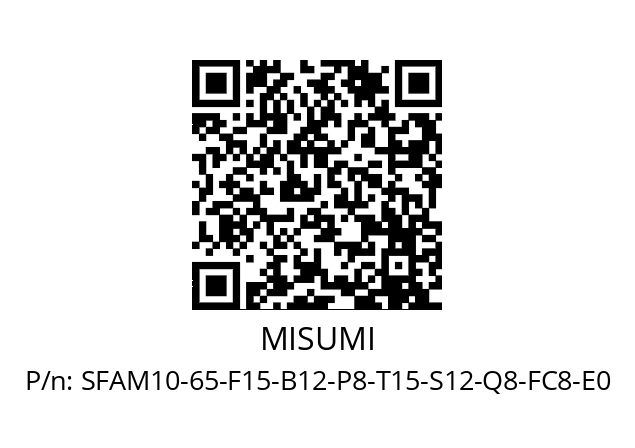   MISUMI SFAM10-65-F15-B12-P8-T15-S12-Q8-FC8-E0