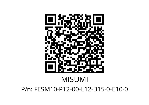   MISUMI FESM10-P12-00-L12-B15-0-E10-0