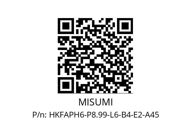   MISUMI HKFAPH6-P8.99-L6-B4-E2-A45