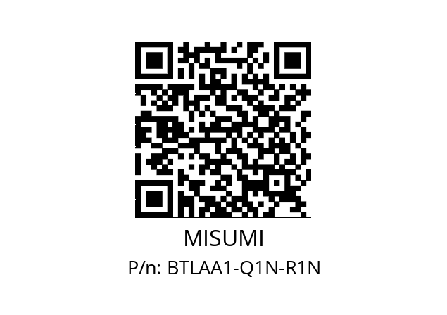   MISUMI BTLAA1-Q1N-R1N