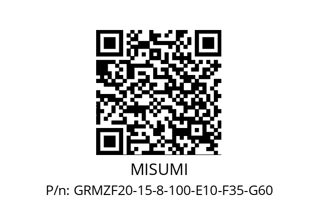   MISUMI GRMZF20-15-8-100-E10-F35-G60