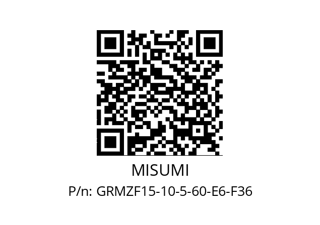   MISUMI GRMZF15-10-5-60-E6-F36