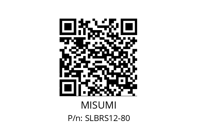   MISUMI SLBRS12-80