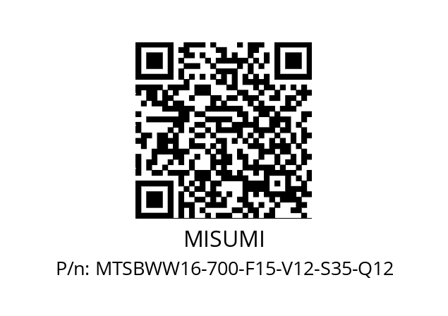   MISUMI MTSBWW16-700-F15-V12-S35-Q12