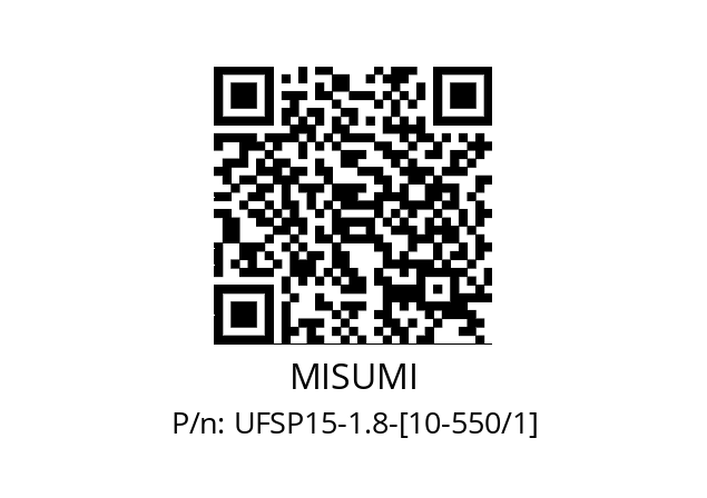   MISUMI UFSP15-1.8-[10-550/1]