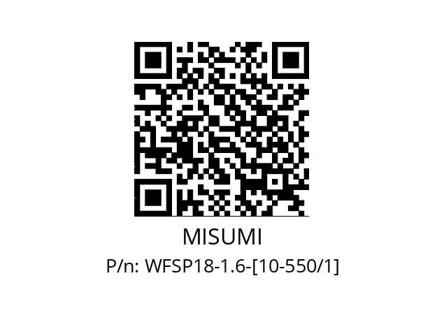   MISUMI WFSP18-1.6-[10-550/1]