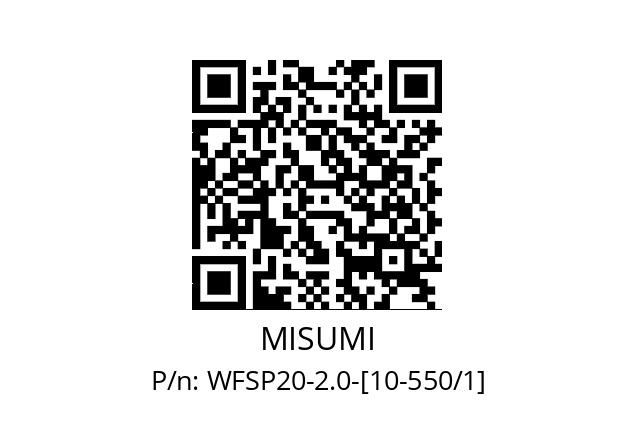   MISUMI WFSP20-2.0-[10-550/1]