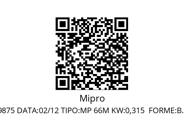   Mipro S/N:239875 DATA:02/12 TIPO:MP 66M KW:0,315  FORME:B.14 PROT:IP5