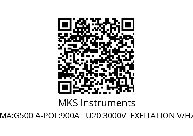   MKS Instruments MV HOMA:G500 A-POL:900A   U20:3000V  EXEITATION V/HZ:230V/50HZ