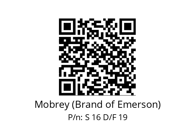   Mobrey (Brand of Emerson) S 16 D/F 19