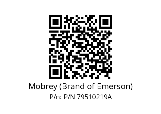   Mobrey (Brand of Emerson) P/N 79510219A