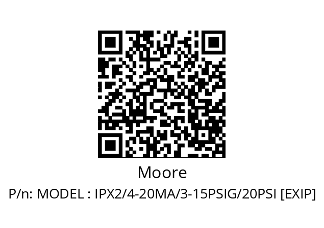   Moore MODEL : IPX2/4-20MA/3-15PSIG/20PSI [EXIP]