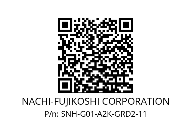   NACHI-FUJIKOSHI CORPORATION SNH-G01-A2K-GRD2-11