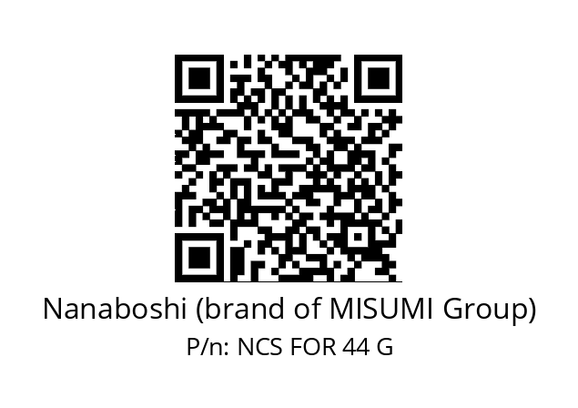   Nanaboshi (brand of MISUMI Group) NCS FOR 44 G