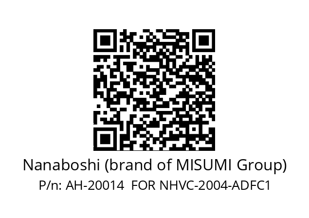   Nanaboshi (brand of MISUMI Group) AH-20014  FOR NHVC-2004-ADFC1