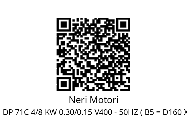   Neri Motori DP 71C 4/8 KW 0.30/0.15 V400 - 50HZ ( B5 = D160 X14 )