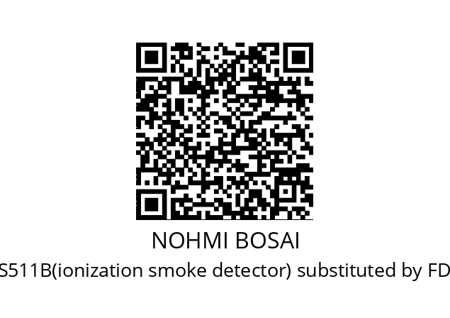   NOHMI BOSAI FDS511B(ionization smoke detector) substituted by FDK512B-J