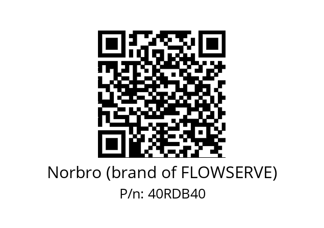   Norbro (brand of FLOWSERVE) 40RDB40