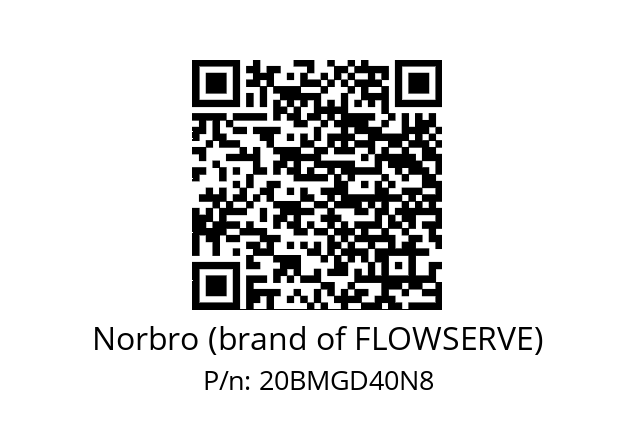   Norbro (brand of FLOWSERVE) 20BMGD40N8