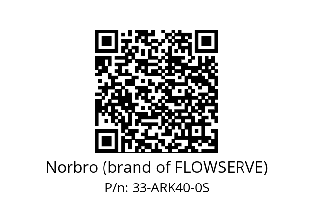   Norbro (brand of FLOWSERVE) 33-ARK40-0S