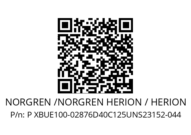   NORGREN /NORGREN HERION / HERION P XBUE100-02876D40C125UNS23152-044