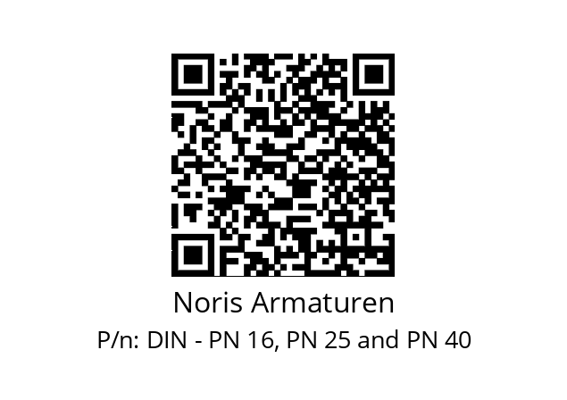   Noris Armaturen DIN - PN 16, PN 25 and PN 40