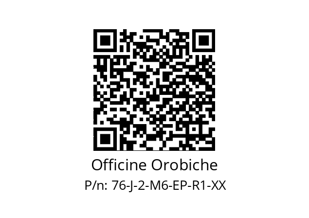   Officine Orobiche 76-J-2-M6-EP-R1-XX