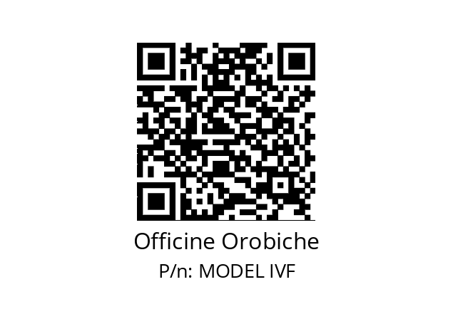   Officine Orobiche MODEL IVF