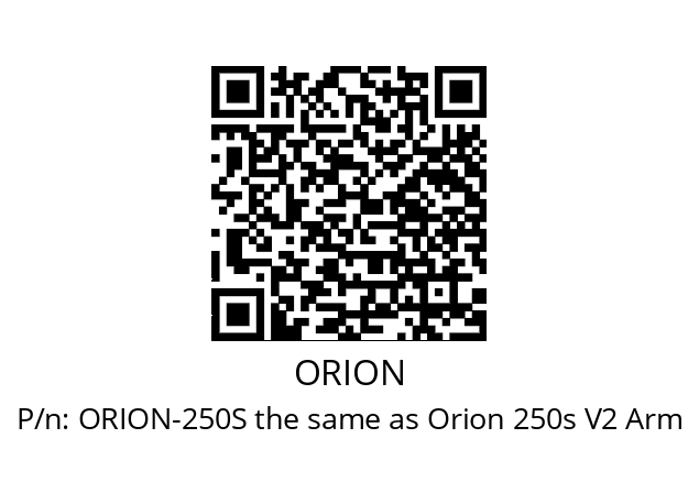   ORION ORION-250S the same as Orion 250s V2 Arm