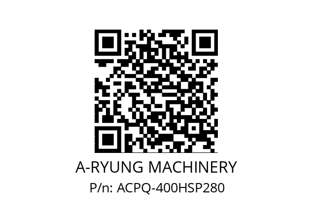   A-RYUNG MACHINERY ACPQ-400HSP280