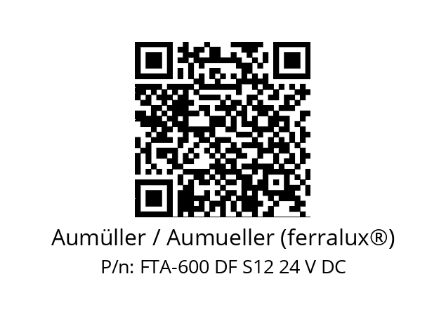   Aumüller / Aumueller (ferralux®) FTA-600 DF S12 24 V DC