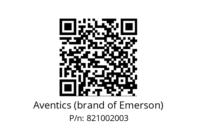   Aventics (brand of Emerson) 821002003