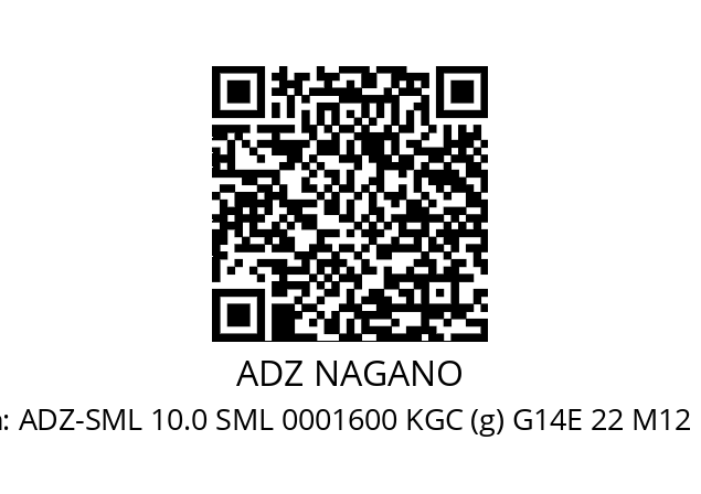   ADZ NAGANO ADZ-SML 10.0 SML 0001600 KGC (g) G14E 22 M12 F25