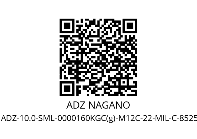   ADZ NAGANO ADZ-10.0-SML-0000160KGC(g)-M12C-22-MIL-C-8525-F25