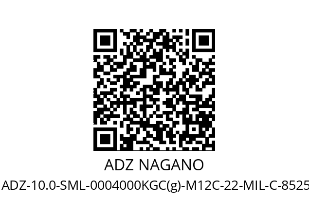   ADZ NAGANO ADZ-10.0-SML-0004000KGC(g)-M12C-22-MIL-C-8525-F25