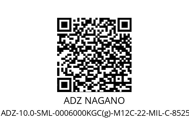   ADZ NAGANO ADZ-10.0-SML-0006000KGC(g)-M12C-22-MIL-C-8525-F25