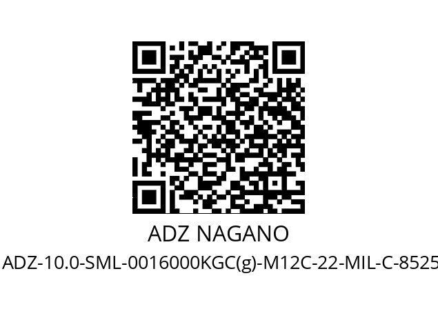   ADZ NAGANO ADZ-10.0-SML-0016000KGC(g)-M12C-22-MIL-C-8525-F25