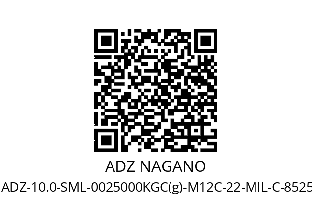   ADZ NAGANO ADZ-10.0-SML-0025000KGC(g)-M12C-22-MIL-C-8525-F25