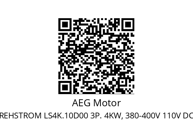   AEG Motor 143.631 SCHUTZ, DREHSTROM LS4K.10D00 3P. 4KW, 380-400V 110V DC (AEG) AC3 / SCHRAUBA.