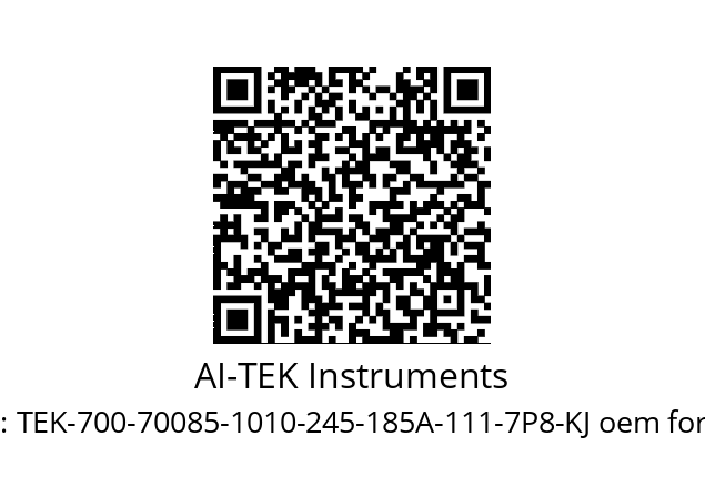   AI-TEK Instruments TEK-700-70085-1010-245-185A-111-7P8-KJ oem for GE