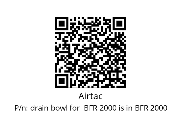   Airtac drain bowl for  BFR 2000 is in BFR 2000