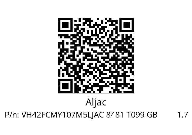   Aljac VH42FCMY107M5LJAC 8481 1099 GB         1.7