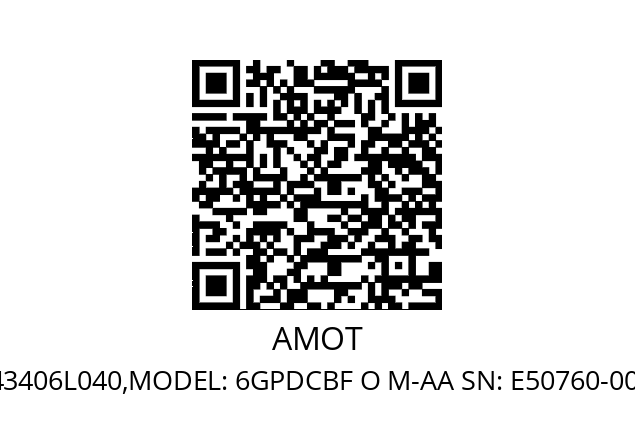   AMOT PN: 43406L040,MODEL: 6GPDCBF O M-AA SN: E50760-001, REF: 20