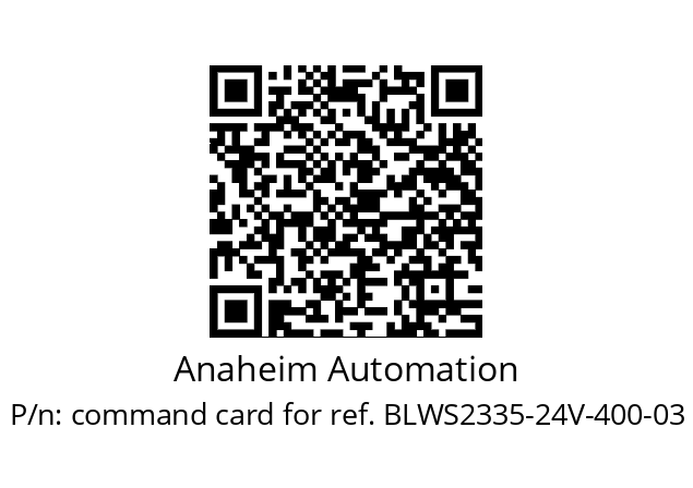   Anaheim Automation command card for ref. BLWS2335-24V-400-03