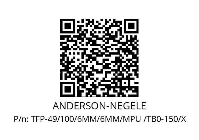   ANDERSON-NEGELE TFP-49/100/6MM/6MM/MPU /TB0-150/X